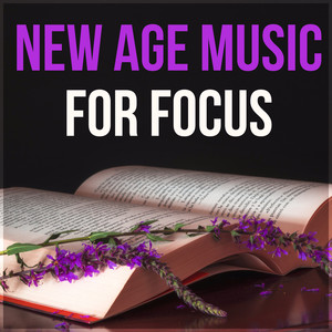 New Age Music for Focus – Nature Sounds, Concentration Music, Study Brain Power, New Age, Focus on Learning