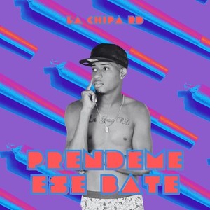 Préndeme Ese Bate (Explicit)