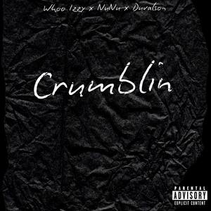 Crumblin (feat. NuNu & Duvalson) [Explicit]