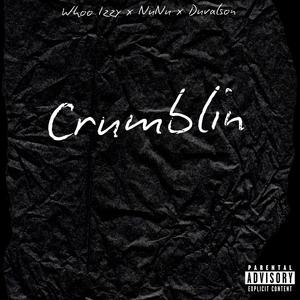 Crumblin (feat. NuNu & Duvalson) (Explicit)