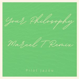 Your Philosophy (Marcel T Remix)