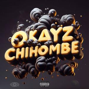CHIHOMBE (feat. OKAYZ FI REAL)