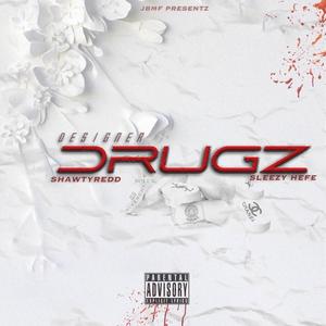 Designer drugz (feat. Sleezy Hefe) [Explicit]