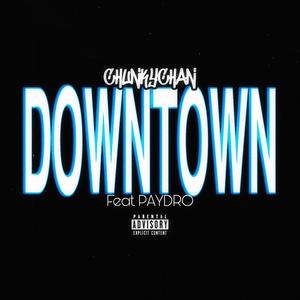 DOWNTOWN (feat. PAYDRO) (Explicit)