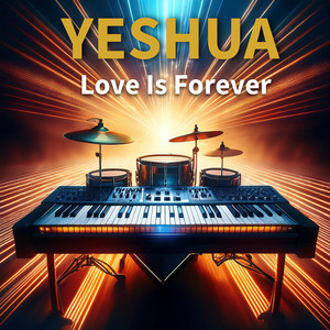 Yeshua Love Is Forever