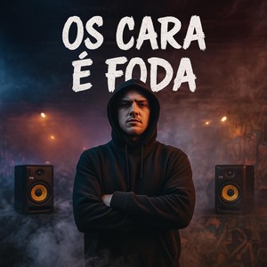 OS CARA E FODA (Explicit)