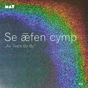Se Aefen Cymth(As Tears Go By)