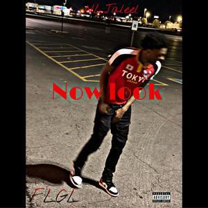 Now Look (Explicit)