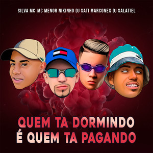 Quem Ta Dormindo é Quem Ta Pagando (Explicit)