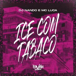 Ice Com Tabaco (Explicit)