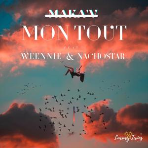 Mon Tout (feat. Weennie & Nachostar)