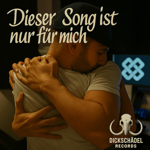 Dieser Song ist nur für mich (Explicit)