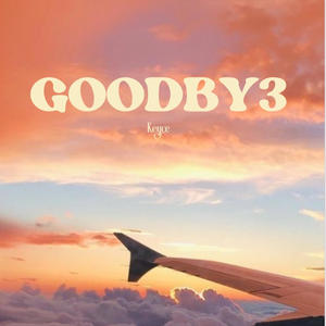 GOODBY3 (sped up)