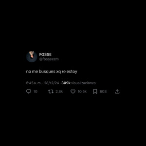 no me busques xq re estoy