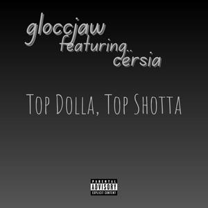Top Dolla Top Shotta (feat. Cersia) (Explicit)