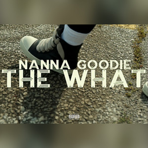 The What (Freestyle) (Explicit)