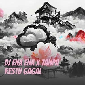 Dj Ena Ena X Tanpa Restu Gagal