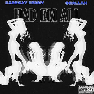 Had Em All (feat. Shallah) [Explicit]