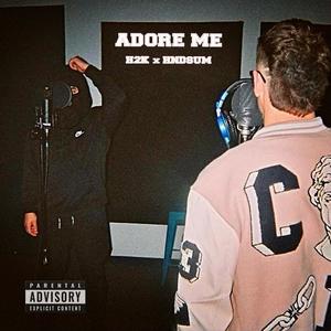 ADORE ME (feat. HNDSUM) (Explicit)