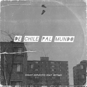 DE CHILE PAL MUNDO (feat. Rittmo) [Explicit]