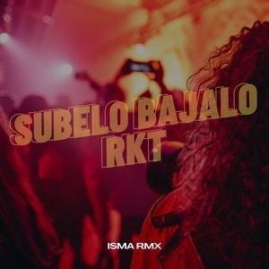 SUBELO BAJALO RKT (feat. RUSSO MIX) [Explicit]