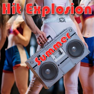 Hit Explosion Summer (Explicit)
