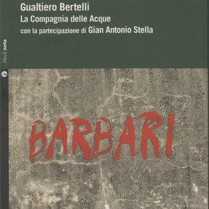 Barbari (CD1 tratto dal libro di Gian Antonio Stella "Negri, froci, giudei & co." CD2 tratto dal libro di Gian Antonio Stella e Sergio Rizzo "Vandali")