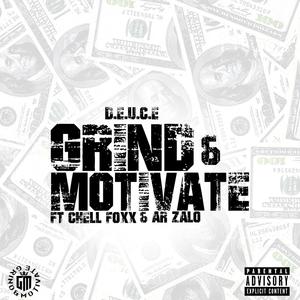 Grind & Motivate (feat. Chell Foxx & AR Zalo) (Explicit)