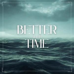 Better With Time (Explicit)