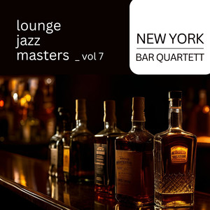 Lounge Jazz Masters (Vol 7) NEW YORK BAR QUARTETT