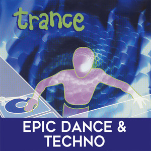 Trance: Epic Dance & Techno