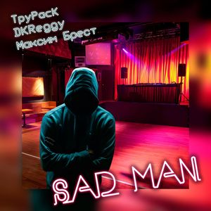 SAD MAN (Explicit)