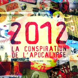 2012, la conspiration de l'apocalypse