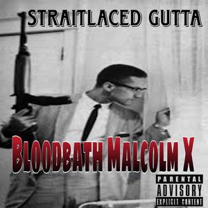 Blood bath Malcolm X (Explicit)