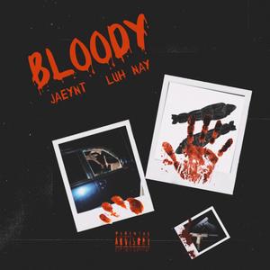 Bloody (feat. Luh Nay) [Explicit]