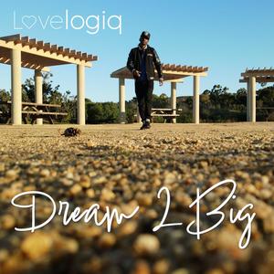 DREAM 2 BIG (Explicit)