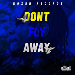 Don't Fly Away (Explicit)
