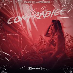 Ella se contradice (feat. Jampiignacio) [Explicit]