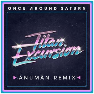 Titan Excursion (Remix)