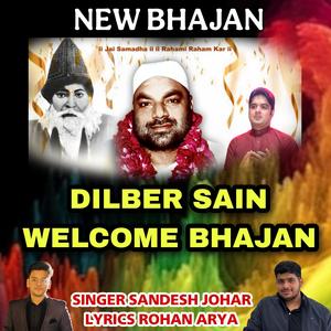 DILBER SAIN NARAYAN BHAJAN SAHEB JI WELCOME BHAJAN (feat. SANDESH JOHAR)