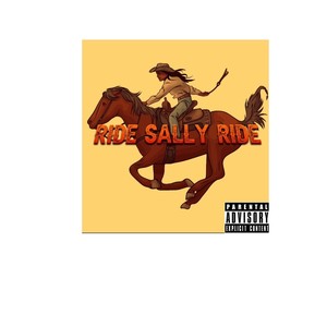 Ride Sally Ride (feat. Jeremy Alan Jones) (Explicit)