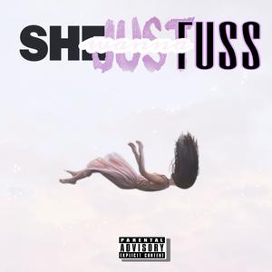 SheJustWannaFuss (Explicit)