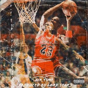 Air Time (feat. Lord Sear) (Explicit)