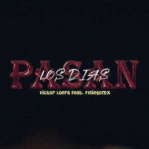 Pasan Los Dias (Explicit)