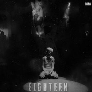 Eighteen (Explicit)