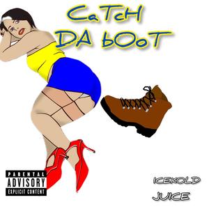 Catch da boot (Explicit)