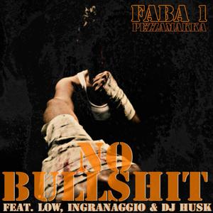 No Bullshit (feat. LOW bz, Ingranaggio & Dj Husk) (Explicit)