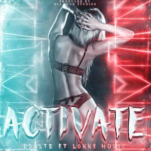 ACTIVATE (feat. Edalte) [Explicit]