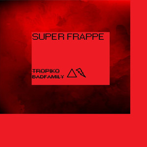 Super Frappe (Explicit)