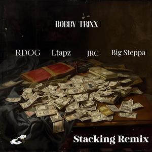 Stacking Remix (feat. RDOG, Ltapz, JRC & Big Steppa) (Remix|Explicit)